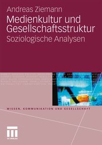 Bild vom Artikel Medienkultur und Gesellschaftsstruktur vom Autor Andreas Ziemann