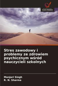 Produktbild: Stres zawodowy i problemy ze zdrowiem psychicznym w&iquest;r&oacute;d nauczycieli szkolnych