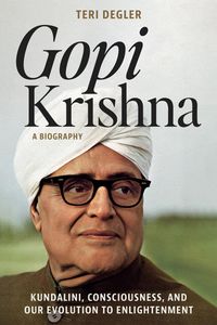 Produktbild: Gopi Krishna-A Biography: Kundalini, Consciousness, and Our Evolution to Enlightenment