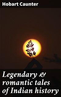Produktbild: Legendary & romantic tales of Indian history