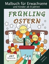 Produktbild: Klassik Art Malbuch f&uuml;r Erwachsene und Kinder ab 8 Jahren - Fr&uuml;hling-Ostern