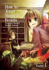 Produktbild: How to Treat Magical Beasts: Mine and Master's Medical Journal Vol. 1