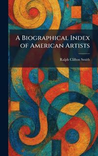 Produktbild: A Biographical Index of American Artists