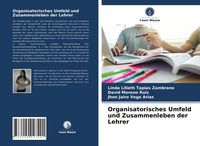 Produktbild: Organisatorisches Umfeld und Zusammenleben der Lehrer