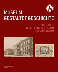 Bild vom Artikel Museum Gestaltet Geschichte vom Autor Tiroler Landesmuseen-Betriesgeschellschaft