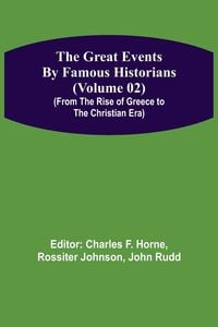 Produktbild: The Great Events by Famous Historians (Volume 02) (From the Rise of Greece to the Christian Era)