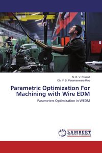 Produktbild: Parametric Optimization For Machining with Wire EDM