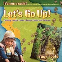 Produktbild: Let's Go Up! Climbing Machu Picchu, Huayna Picchu and Putucusi or a Peru Travel Trip Hiking One of the Seven Wonders of the World
