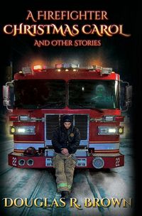 Produktbild: A Firefighter Christmas Carol and Other Stories