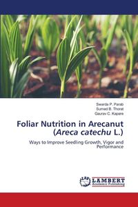 Produktbild: Foliar Nutrition in Arecanut (Areca catechu L.)