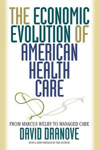 Produktbild: The Economic Evolution of American Health Care