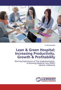 Produktbild: Lean & Green Hospital; Increasing Productivity, Growth & Profitability