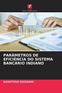 Produktbild: PAR&Acirc;METROS DE EFICI&Ecirc;NCIA DO SISTEMA BANC&Aacute;RIO INDIANO