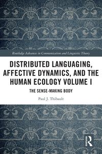 Produktbild: Distributed Languaging, Affective Dynamics, and the Human Ecology Volume I