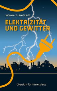 Bild vom Artikel Elektrizität und Gewitter vom Autor Werner Hanitzsch