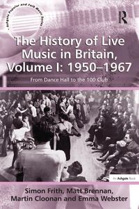 Produktbild: The History of Live Music in Britain, Volume I: 1950-1967