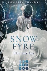 Produktbild: SnowFyre. Elfe aus Eis (K&ouml;nigselfen-Reihe 1)