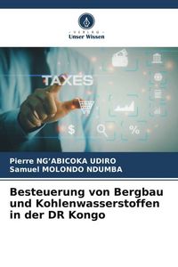 Produktbild: Besteuerung von Bergbau und Kohlenwasserstoffen in der DR Kongo