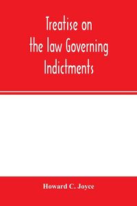 Produktbild: Treatise on the law governing indictments