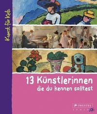 Produktbild: 13 K&uuml;nstlerinnen, die du kennen solltest