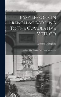Produktbild: Easy Lessons In French According To The Cumulative Method: Adapted To Schools And Home Instruction