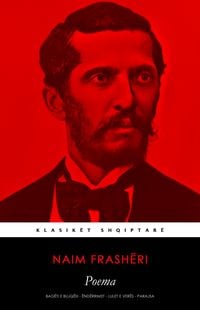 Produktbild: Poema: Bag&euml;ti e bujq&euml;si - &Euml;nd&euml;rrimet - Lulet e ver&euml;s - Parajsa (Klasik&euml;t Shqiptar&euml;, #7)