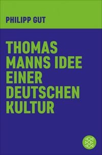 Produktbild: Thomas Manns Idee einer deutschen Kultur