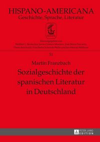 Produktbild: Sozialgeschichte der spanischen Literatur in Deutschland