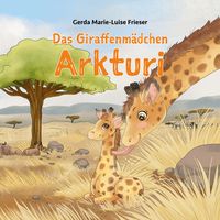 Produktbild: Das Giraffenm&auml;dchen Arkturi