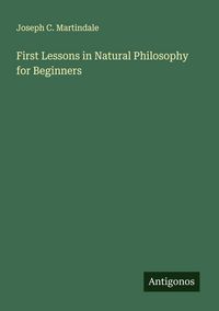 Produktbild: First Lessons in Natural Philosophy for Beginners
