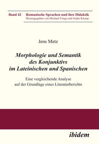 Produktbild: Morphologie und Semantik des Konjunktivs im Lateinischen und Spanischen
