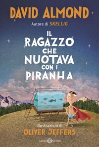 Produktbild: Il ragazzo che nuotava con i piranha