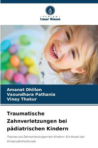 Produktbild: Traumatische Zahnverletzungen bei p&auml;diatrischen Kindern