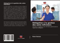 Produktbild: D&eacute;l&eacute;gation &agrave; la gestion des soins infirmiers