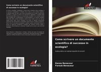 Produktbild: Come scrivere un documento scientifico di successo in ecologia?