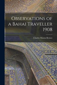 Produktbild: Observations of a Bahai Traveller 1908