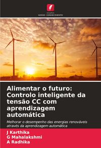 Produktbild: Alimentar o futuro: Controlo inteligente da tens&atilde;o CC com aprendizagem autom&aacute;tica