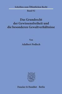 Produktbild: Das Grundrecht der Gewissensfreiheit und die besonderen Gewaltverh&auml;ltnisse.