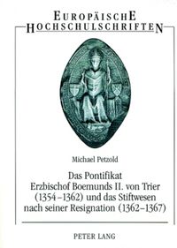 Produktbild: Das Pontifikat Erzbischof Boemunds II. von Trier (1354-1362) und das Stiftswesen nach seiner Resignation (1362-1367)