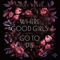 Produktbild: Where Good Girls Go To Die (Good Girls 1)