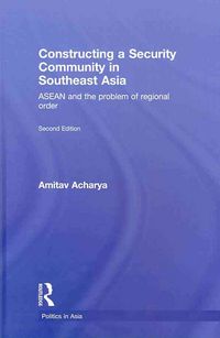 Produktbild: Constructing a Security Community in South East Asia: ASEAN and the Problem of Regional Order