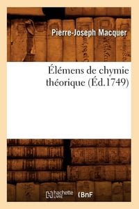 Produktbild: &Eacute;l&eacute;mens de chymie th&eacute;orique (&Eacute;d.1749)