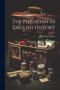 Produktbild: The Physician in English History