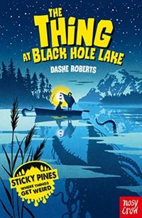 Produktbild: Roberts, D: Sticky Pines: The Thing At Black Hole Lake