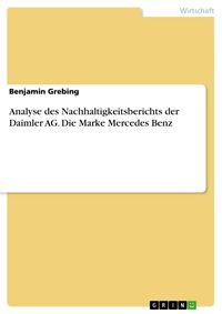 Produktbild: Analyse des Nachhaltigkeitsberichts der Daimler AG. Die Marke Mercedes Benz