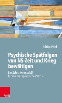 Produktbild: Psychische Sp&auml;tfolgen von NS-Zeit und Krieg bew&auml;ltigen