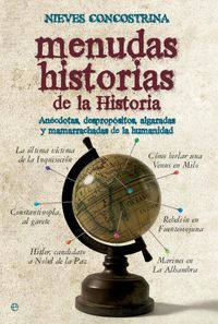 Produktbild: Menudas historias de la historia : an&eacute;cdotas, desprop&oacute;sitos, algaradas y mamarrachadas de la humanidad