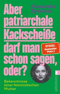 Produktbild: Aber patriarchale Kackschei&szlig;e darf man schon sagen, oder?
