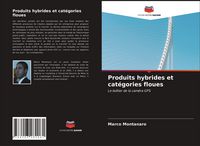 Produktbild: Produits hybrides et cat&eacute;gories floues
