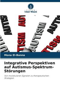 Produktbild: Integrative Perspektiven auf Autismus-Spektrum-St&ouml;rungen